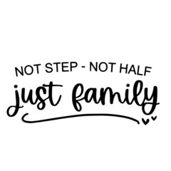 not step not half just family background inspirational quotes typography lettering design