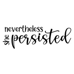 never the less she persisted background inspirational quotes typography lettering design