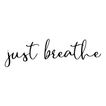 just breathe background inspirational quotes typography lettering design