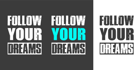 Follow your dreams professional distress grunge texture typography t shirt design for print