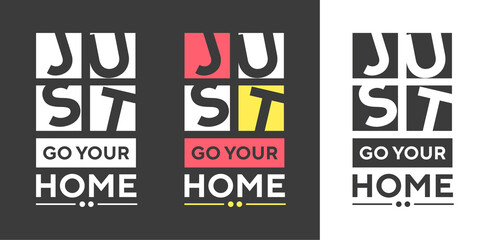 Obraz premium Just go your home new best text effect typography t shirt design for print