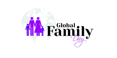 Conceptual Banner Design for Global Family Day. International Family Day Wishing Greeting Card. World Family Day. Family Illustration.