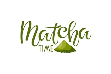 Fototapeta premium Matcha time. Handwritten calligraphy lettering with powder of Traditional japanese beverage and baking, Matcha green tea. Flat vector illustration for poster, logo for cafe, tea shops