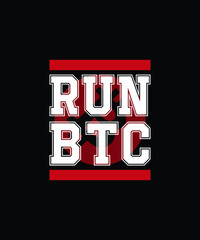 RUN BTC, Bitcoin, Hold Bitcoin, Bitcoin Vector, New Currency, CryptoCurrency, vector, Bitcoin to the moon, Bitcoin Logo
