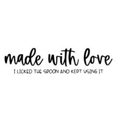 made with love i licked the spon and kept using it background inspirational quotes typography lettering design