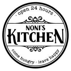 open 24 hours noni's kitchen come hungry leave happy background inspirational quotes typography lettering design
