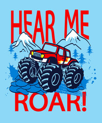 Monster truck car in mountains and slogan Hear me roar! Print for boy t shirt. © Marina Smorodinskaya