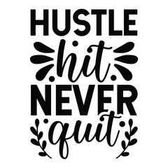 Hustle hit never quit