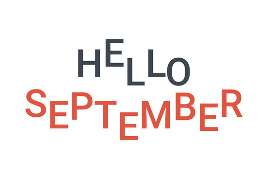 Modern, simple typographic design of a saying "Hello September" in grey and red colors. Cool, urban, trendy and playful graphic design.
