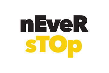 Modern, simple, bold typographic design of a saying 