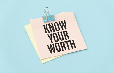 Conceptual hand writing showing Know Your Worth. Business photo text Have knowledge of selfvalue...