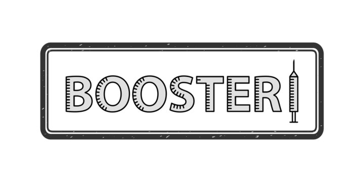 Word BOOSTER and medical syringe. Strokes in the letters are like the divisions of a syringe. Vector lettering isolated text. Rectangle stamp or sign. Means the third dose of the Covid-19 vaccine.