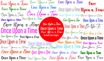 Once Upon a Time Calligraphy Design in Multi Style Fonts