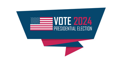 2024 United States Presidential Election Label. USA President Elections Vote badge template. Vector Illustration.	