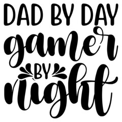 dad by day gamer by night Svg