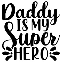 Daddy Is My Super Hero Svg