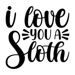 i love you a sloth Svg