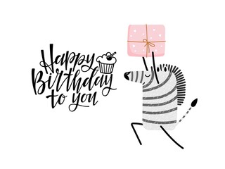 Happy birthday to you. Zebra carries gift with pink packaging. Funny character for birthday. Cartoon happy zebra. Handwritten typography template for poster, greeting card, banner, congratulations.