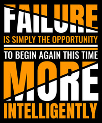 Failure is simply the opportunity to begin again, this time more intelligently typography t shirt design