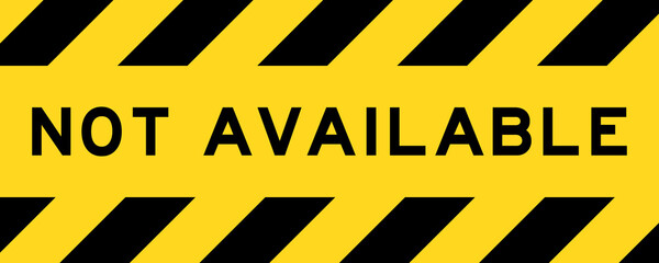 Yellow and black color with line striped label banner with word not available