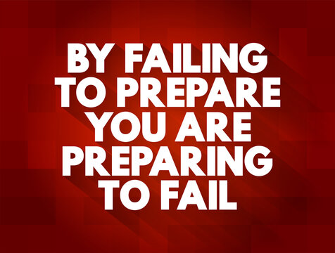By failing to prepare you are preparing to fail text quote, concept background