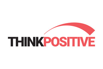 Modern, simple, vibrant typographic design of a saying "Think Positive" in red and black colors. Cool, urban, trendy and playful graphic vector art