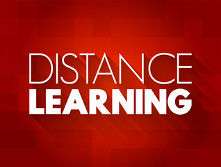 Distance learning - education of students who may not always be physically present at a school, text quote concept background