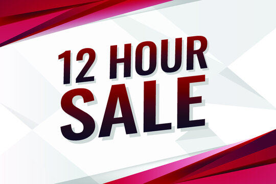 12 hour sale today word concept vector illustration with red lines and 3d style, landing page, template, ui, web, mobile app, poster, banner, flyer, background, gift card, coupon, label, wallpaper	