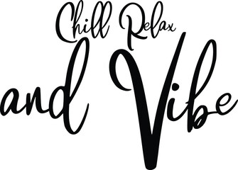 Obraz premium Chill Relax and Vibe Elegant Cursive Calligraphy Text 