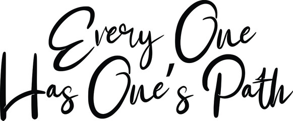 Every One Has One’s Path Beautiful Cursive Text Typography