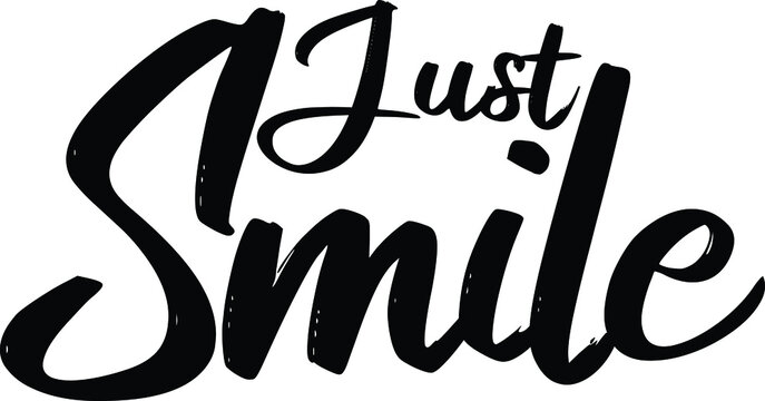 Just Smile Vector Quote Lettering Design for t-shirts Prints