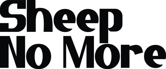 Sheep No More Bold Typography Text idiom 
