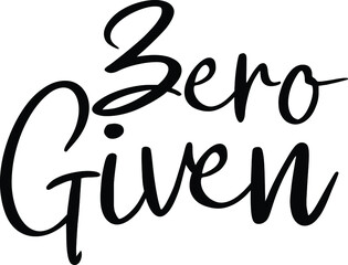 Black Color Cursive Typography Text Zero Given