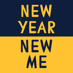 New Year New Me inscription holiday New Year start motivational and inspirational planning promises  changing resolution quote on white isolated background Creative modern web typography vector design
