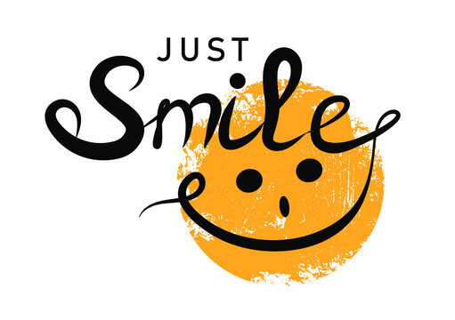 Just smile handwritten lettering. Inspirational quote. Vector calligraphy isolated on white background for your design