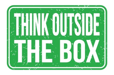 THINK OUTSIDE THE BOX, words on green rectangle stamp sign