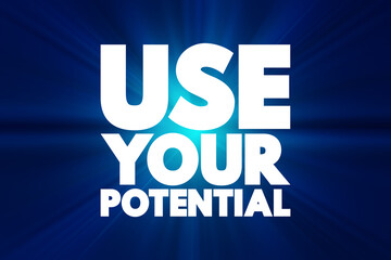 Use Your Potential text quote, concept background
