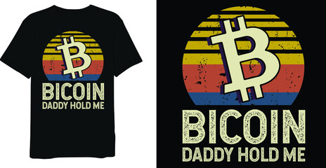 Bitcoin Daddy Hold Me Retro Vintage Bitcoin T-Shirt Design