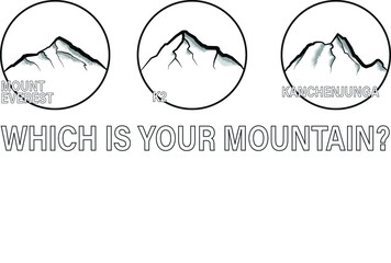 Which is Your mountain? Mount Everest, K2, Kangchenjunga.