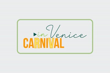 Carnival in Venice typography poster, sticker,  banner, and t-shirt design. European tourism festival.
