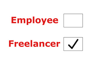 Texts Employee and Freelancer, with check boxes on the sides. Self Employment concept. Choice of lifestyle for freedom and better work life balance.