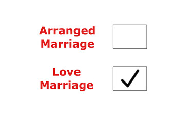 Texts Arranged Marriage and Love marriage with check boxes on their sides. Choice of partner, love, freedom and life concept in Indian and Asian culture.