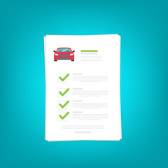 Car insurance document, report. Paper agreement checklist or loan checkmarks form list approved with automobile icon, vehicle financial, car dealership legal deal.	