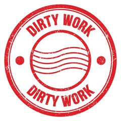 DIRTY WORK text written on red round postal stamp sign