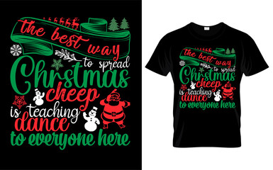 the best way to spread Christmas cheep is teaching dance to everyone here t-shirt design