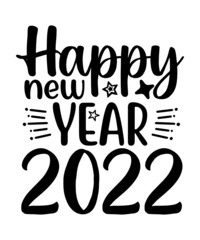 Happy New Year 2022 SVG Bundle, New Year SVG, New Year Shirt, New Year Outfit SVG, Hand Lettered SVG, New Year Sublimation, Cut File Cricut