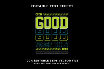 Editable text effect - Good Vibes Only Street Wear template style premium vector