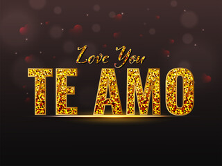 Golden Glittering LOVE YOU (Te Amo) Font With Red Hearts On Black Bokeh Background.