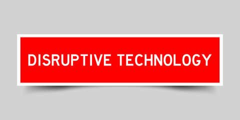 Sticker label with word disruptive technology in red color on gray background