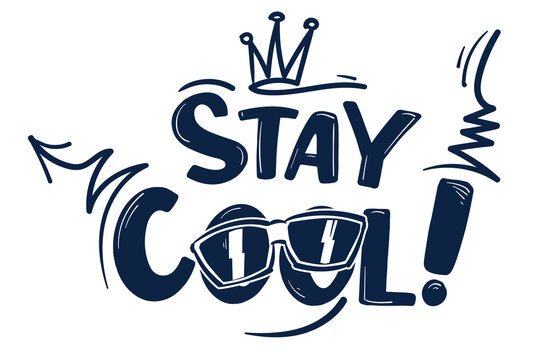 Stay cool quote hand drawn monochrome trendy design